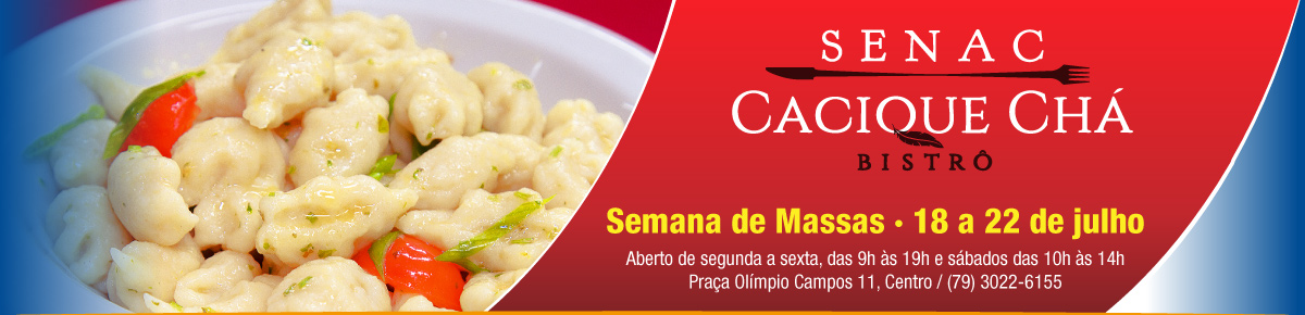 Senac Bistrô Cacique Chá – Semana de Massas 2016