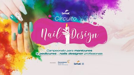 Senac Sergipe abre as inscrições para o Circuito Nail Design