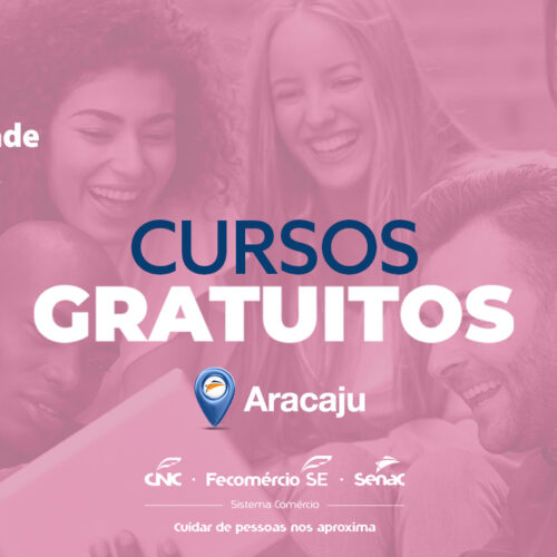 Senac Aracaju abre inscrições para cursos do Programa de Gratuidade