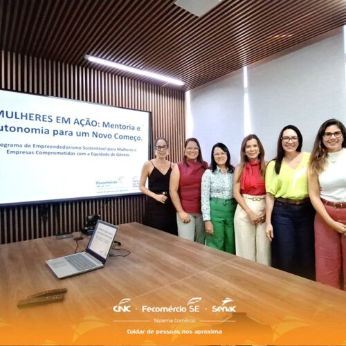 Senac alinha parceria com Secretaria de Políticas para Mulheres e Câmara de Mulheres da Fecomércio Sergipe
