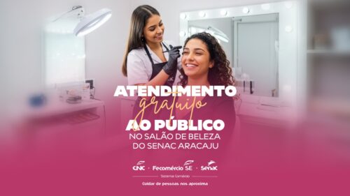 Senac Aracaju oferece serviços gratuitos em salão pedagógico no mês de setembro 