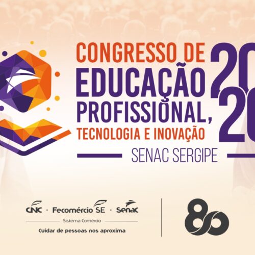 Senac Sergipe promove o 1º Congresso de Educação Profissional, Tecnologia e Inovação (Cepti) 